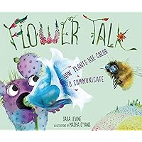 Flower Talk: How Plants Use Color to Communicate Flower Talk: How Plants Use Color to Communicate Hardcover Kindle Audible Audiobook Audio CD