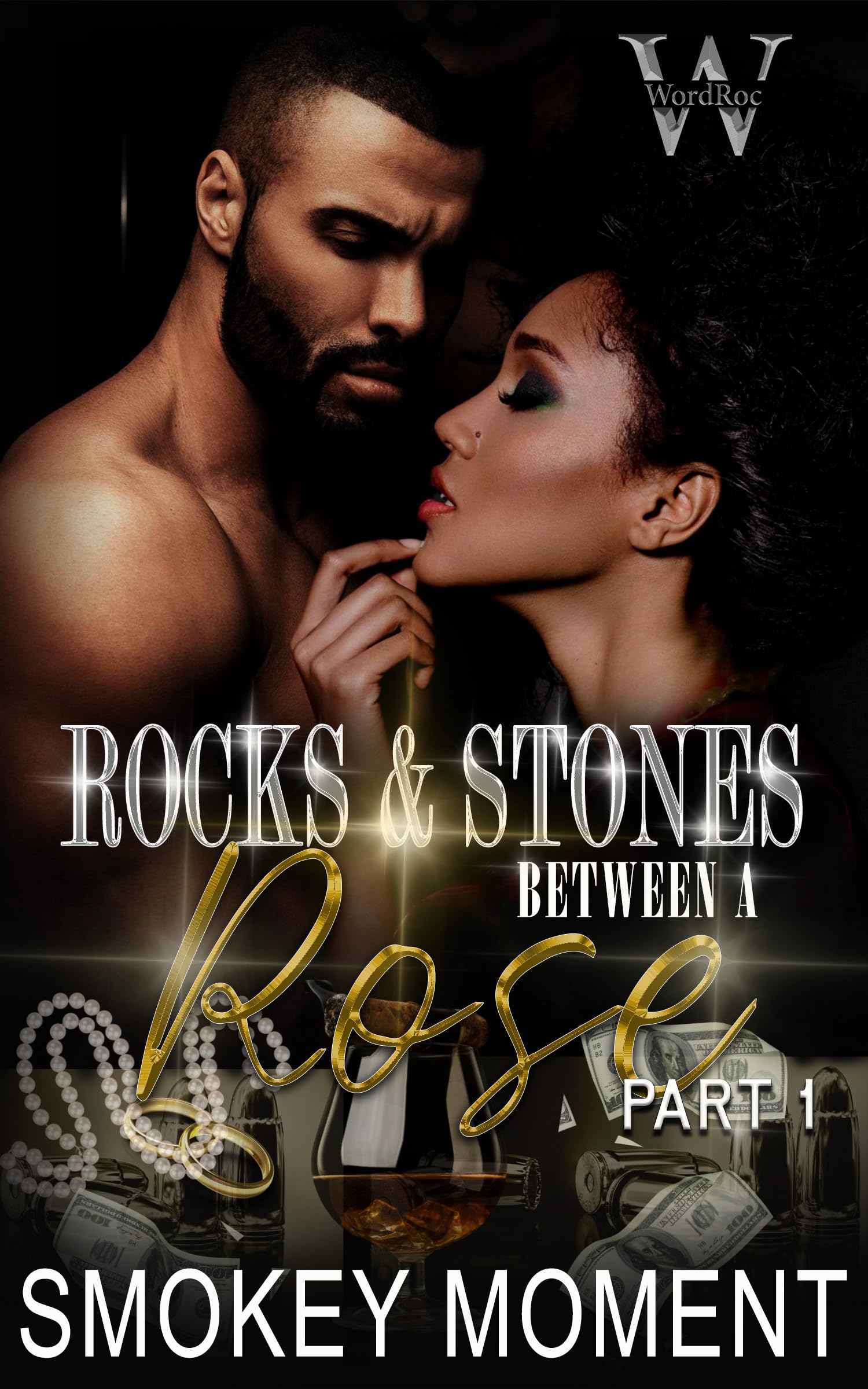 Rocks & Stones Between A Rose: A Savage Kind of Love (Book 1)