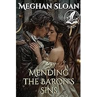 Mending the Baron's Sins: A Historical Regency Romance Novel Mending the Baron's Sins: A Historical Regency Romance Novel Kindle