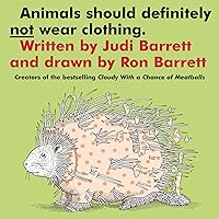 Animals Should Definitely Not Wear Clothing Animals Should Definitely Not Wear Clothing Paperback Kindle Hardcover Board book Audio CD