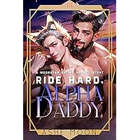 Ride Hard, Alpha Daddy: A Gay Mpreg Shifter Romance (The Moonstar Dating Agency)