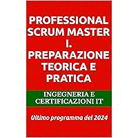 Professional Scrum Master I. Preparazione Teorica e Pratica: Ultimo programma del 2024 (Italian Edition) Professional Scrum Master I. Preparazione Teorica e Pratica: Ultimo programma del 2024 (Italian Edition) Kindle Hardcover Paperback