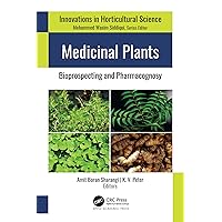 Medicinal Plants: Bioprospecting and Pharmacognosy (Innovations in Horticultural Science) Medicinal Plants: Bioprospecting and Pharmacognosy (Innovations in Horticultural Science) Kindle Hardcover