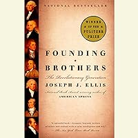 Founding Brothers: The Revolutionary Generation (Pulitzer Prize Winner) Founding Brothers: The Revolutionary Generation (Pulitzer Prize Winner) Audible Audiobook Paperback Kindle Hardcover Audio CD Spiral-bound