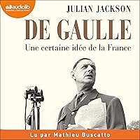 De Gaulle: Une certaine idée de la France De Gaulle: Une certaine idée de la France Audible Audiobook Kindle Hardcover Paperback Audio CD Pocket Book