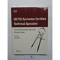 Scts Symantec Certified Technical Specialist: Small Business Security Study Guide Scts Symantec Certified Technical Specialist: Small Business Security Study Guide Paperback