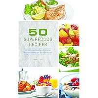 50 Superfoods Recipes - 50 Nutritious, Healthy and Delicious Breakfast, Dinner and Side Dish Recipes 50 Superfoods Recipes - 50 Nutritious, Healthy and Delicious Breakfast, Dinner and Side Dish Recipes Kindle