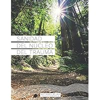 Sanidad del Núcleo Del Trauma (Spanish Edition) Sanidad del Núcleo Del Trauma (Spanish Edition) Paperback Kindle