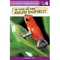 Life in the Amazon Rainforest (Penguin Young Readers, Level 4) Life in the Amazon Rainforest (Penguin Young Readers, Level 4) Paperback Kindle Hardcover