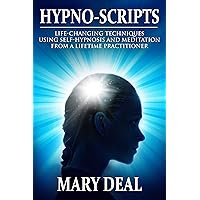 Hypno-Scripts: Life-Changing Techniques Using Self-Hypnosis And Meditation From A Lifetime Practitioner Hypno-Scripts: Life-Changing Techniques Using Self-Hypnosis And Meditation From A Lifetime Practitioner Kindle Audible Audiobook Paperback