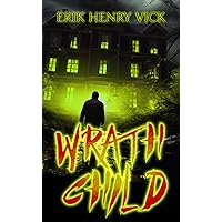 Wrath Child: A Supernatural Thriller (Evil Walks Among Us Book 4)