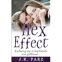 The Hex Effect: Enslaving my ex-boyfriend's new girlfriend The Hex Effect: Enslaving my ex-boyfriend's new girlfriend Kindle