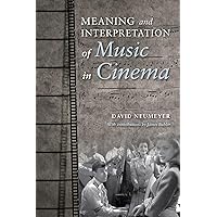 Meaning and Interpretation of Music in Cinema (Musical Meaning and Interpretation) Meaning and Interpretation of Music in Cinema (Musical Meaning and Interpretation) Paperback Kindle Hardcover