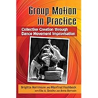 Group Motion in Practice: Collective Creation through Dance Movement Improvisation