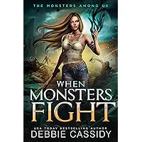 When Monsters Fight (The Monsters Among Us Book 5) When Monsters Fight (The Monsters Among Us Book 5) Kindle Paperback