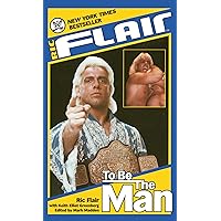 Ric Flair: To Be the Man (WWE) Ric Flair: To Be the Man (WWE) Kindle Mass Market Paperback Paperback Hardcover