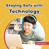 Staying Safe with Technology: Take Care of Yourself Staying Safe with Technology: Take Care of Yourself Kindle Audible Audiobook Hardcover Paperback