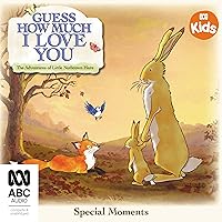 Guess How Much I Love You: Special Moments Guess How Much I Love You: Special Moments Board book Audible Audiobook Kindle Paperback Hardcover Audio CD