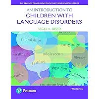 Introduction to Children with Language Disorders, An (What's New in Communication Sciences & Disorders) Introduction to Children with Language Disorders, An (What's New in Communication Sciences & Disorders) eTextbook Paperback