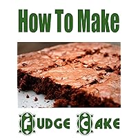 How To Make Fudge Cake