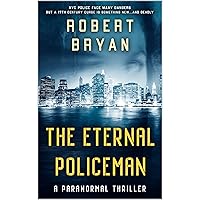THE ETERNAL POLICEMAN: A Supernatural Thriller