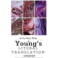 Young's Literal Translation of the Bible : (Updated and Annotated) Young's Literal Translation of the Bible : (Updated and Annotated) Kindle