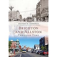 Brighton and Allston Through Time (America Through Time)