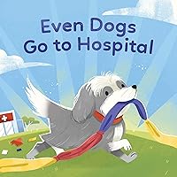 Even Dogs Go to Hospital (Milos Adventure Dog Down Under Book 1) Even Dogs Go to Hospital (Milos Adventure Dog Down Under Book 1) Kindle Paperback