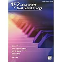 152 of the World's Most Beautiful Songs 152 of the World's Most Beautiful Songs Paperback Kindle
