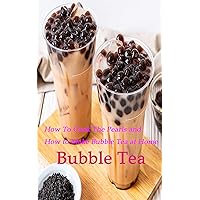 AUTHENTIC BUBBLE TEA DIY: The Best Bubble Tea Recipe: How To Cook The Pearls and How to Make Bubble Tea at Home !
