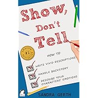 Show, Don't Tell: How to write vivid descriptions, handle backstory, and describe your characters’ emotions (Writers’ Guide Series) Show, Don't Tell: How to write vivid descriptions, handle backstory, and describe your characters’ emotions (Writers’ Guide Series) Kindle Paperback Audible Audiobook Audio CD