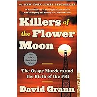 Killers of the Flower Moon: The Osage Murders and the Birth of the FBI Killers of the Flower Moon: The Osage Murders and the Birth of the FBI Paperback Audible Audiobook Kindle Hardcover Audio CD Mass Market Paperback Spiral-bound