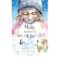 Molly, Architect of Life: Manifestation? Child's Play! Molly, Architect of Life: Manifestation? Child's Play! Kindle Paperback