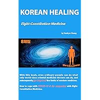 Korean Healing: Eight-Constitution Medicine Korean Healing: Eight-Constitution Medicine Kindle Paperback