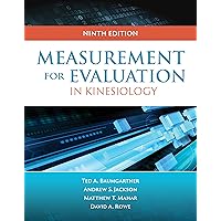 Measurement for Evaluation in Kinesiology Measurement for Evaluation in Kinesiology eTextbook Paperback Mass Market Paperback