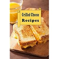 Grilled Cheese Sandwich Cookbook (Lunch Menu Cookbook 5) Grilled Cheese Sandwich Cookbook (Lunch Menu Cookbook 5) Kindle Hardcover Paperback