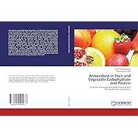 Antioxidant in Fruit and Vegetable:Carbohydrate and Protein: Food and Human Nutrition:Biochemical and Phytochemical composition