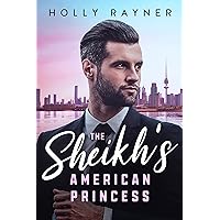 The Sheikh's American Princess (Sweet Sheikh Surprises Book 5) The Sheikh's American Princess (Sweet Sheikh Surprises Book 5) Kindle