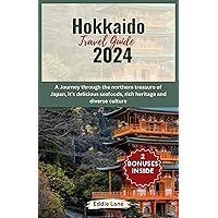 Hokkaido Travel Guide 2024: A Journey through the northern treasure of Japan, it's delicious seafoods, rich heritage and diverse culture (Discover Earth) Hokkaido Travel Guide 2024: A Journey through the northern treasure of Japan, it's delicious seafoods, rich heritage and diverse culture (Discover Earth) Kindle Paperback