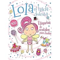 Lola el hada dulcita- Etiquetas de vestidos para hadas (Spanish Edition)