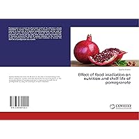 Effect of food irradiation on nutrition and shelf life of pomegranate