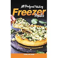 All Ready and Waiting Freezer Meals: Quick and Easy Freezer Meals All Ready and Waiting Freezer Meals: Quick and Easy Freezer Meals Kindle Paperback