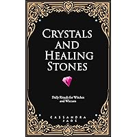 Crystals and Healing Stones: Daily Rituals for Witches and Wiccans (Wicca and Witchcraft) Crystals and Healing Stones: Daily Rituals for Witches and Wiccans (Wicca and Witchcraft) Kindle