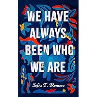 We Have Always Been Who We Are We Have Always Been Who We Are Hardcover Audible Audiobook Kindle Paperback Audio CD