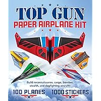 Top Gun Paper Airplane Kit: Build Reconnaissance, Cargo, Bomber, Stealth, and Dogfighting Aircraft! Top Gun Paper Airplane Kit: Build Reconnaissance, Cargo, Bomber, Stealth, and Dogfighting Aircraft! Hardcover