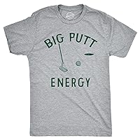 Mens Big Putt Energy T Shirt Funny Golfing Putting Lovers Joke Tee for Guys
