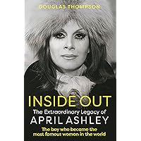Inside Out: The Extraordinary Legacy of April Ashley Inside Out: The Extraordinary Legacy of April Ashley Audible Audiobook Paperback Audio CD