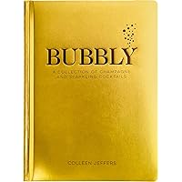Bubbly: A Collection of Champagne and Sparkling Cocktails Bubbly: A Collection of Champagne and Sparkling Cocktails Hardcover Kindle