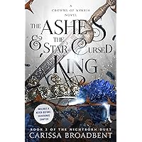 The Ashes & the Star-Cursed King: Book 2 of the Nightborn Duet (Crowns of Nyaxia, 2) The Ashes & the Star-Cursed King: Book 2 of the Nightborn Duet (Crowns of Nyaxia, 2) Audible Audiobook Kindle Hardcover Paperback