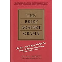 The Brief Against Obama: The Rise, Fall & Epic Fail of the Hope & Change Presidency The Brief Against Obama: The Rise, Fall & Epic Fail of the Hope & Change Presidency Hardcover Audible Audiobook Kindle